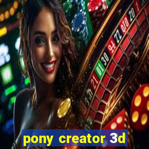 pony creator 3d